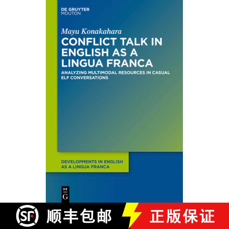 预订 Conflict Talk in English as a Lingua Franca: Analyzing Multimodal Resources in Casual Elf Conver... [9781501517815]