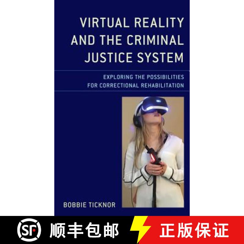 【3-4周达】Virtual Reality and the Criminal Justice System : Exploring the Possibilities for Correcti... [9781498534277]