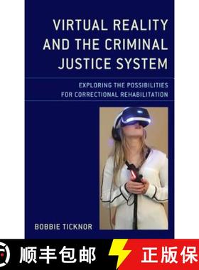 预订 Virtual Reality and the Criminal Justice System : Exploring the Possibilities for Correctional R... [9781498534277]