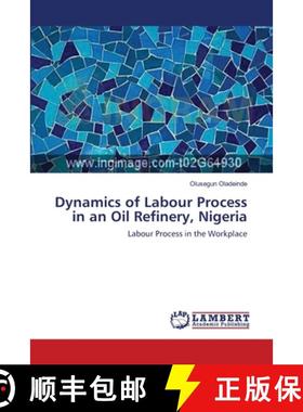 预订 Dynamics of Labour Process in an Oil Refinery, Nigeria [9783659156014]
