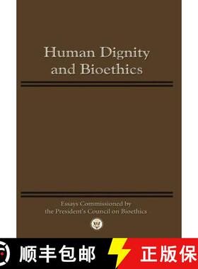 【3-4周达】Human Dignity and Bioethics: Essays Commissioned by the President's Council On Bioethics [9781780398532]