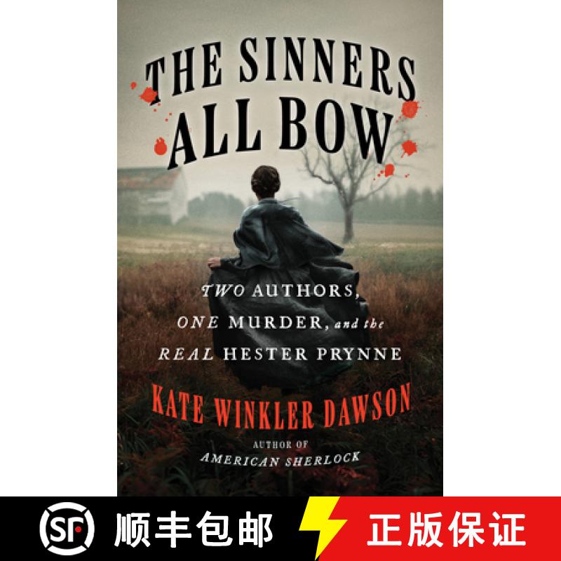 【3-4周达】The Sinners All Bow: Two Authors, One Murder, and the Real Hester Prynne [9780593713617]