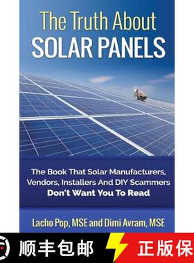 【3-4周达】The Truth About Solar Panels: The Book That Solar Manufacturers, Vendors, Installers And D... [9786197258011]