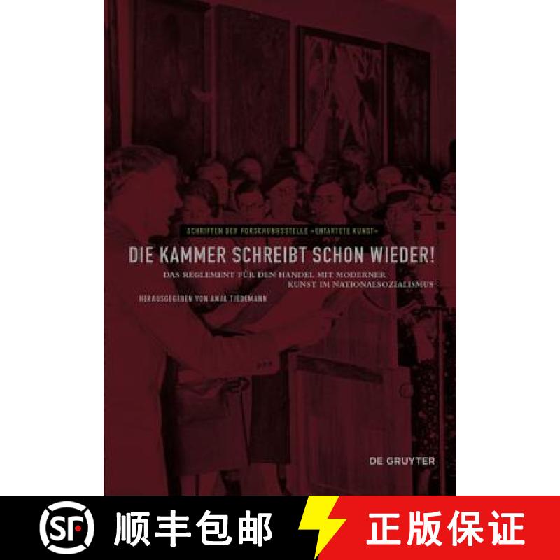 【3-4周达】Die Kammer Schreibt Schon Wieder!: Das Reglement Für Den Handel Mit Moderner Kunst Im Nat... [9783110442120]