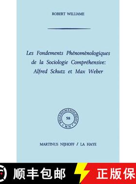 【3-4周达】Les Fondements Phénoménologiques de la Sociologie Compréhensive: Alfred Schutz Et Max W... [9789024715312]