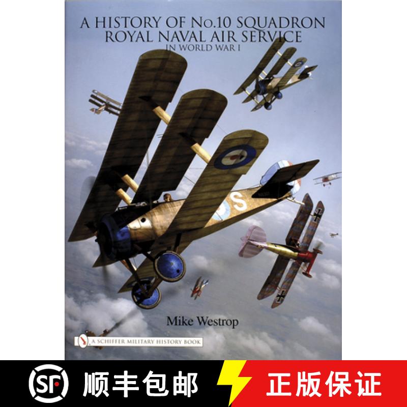 【3-4周达】History of No. 10 Squadron: Royal Naval Air Service in World War I: Royal Naval Air Servic... [9780764320552]