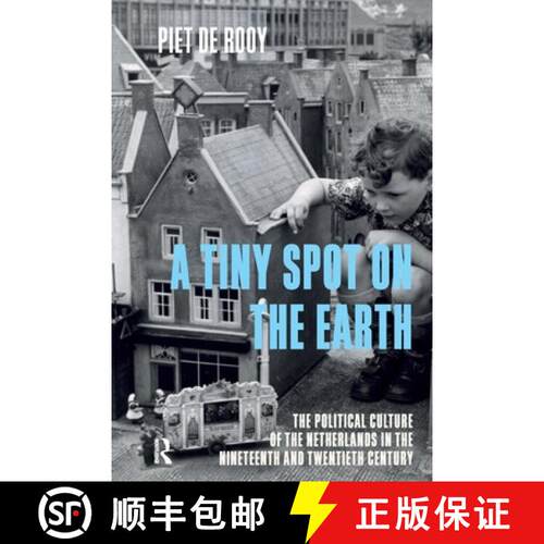 【3-4周达】A Tiny Spot on the Earth: The Political Culture of the Netherlands in the Nineteenth and T... [9781041175148]