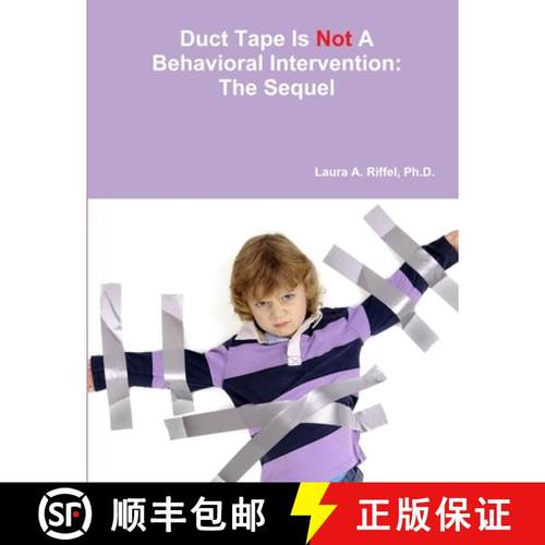 【3-4周达】Duct Tape Is Not A Behavioral Intervention: The Sequel [9781312864559]