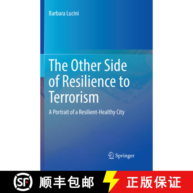 【3-4周达】The Other Side of Resilience to Terrorism : A Portrait of a Resilient-Healthy City [9783319860428]