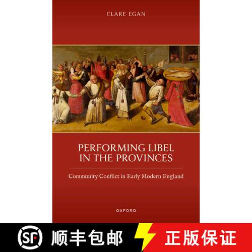 【3-4周达】精装 Performing Libel in the Provinces: Community Conflict in Early Modern England [9780198955511]