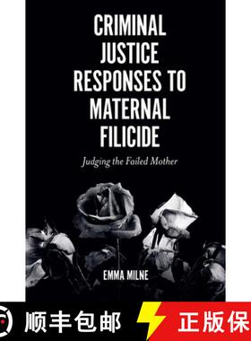 【3-4周达】Criminal Justice Responses to Maternal Filicide: Judging the Failed Mother [9781839096211]