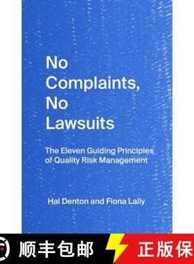 预订 No Complaints, No Lawsuits: The Guiding Principles of Quality Risk Management [9781732252103]