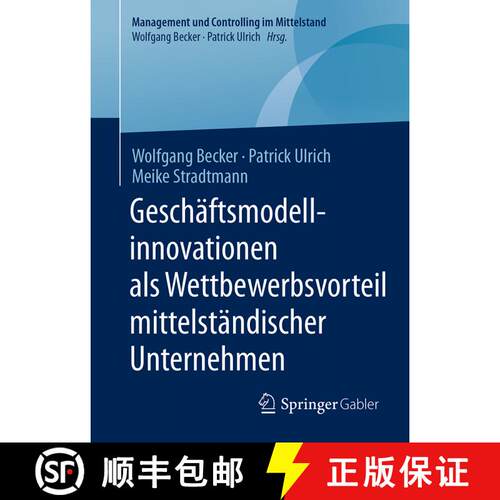 【3-4周达】精装 Geschäftsmodellinnovationen als Wettbewerbsvorteil mittelständischer Unternehmen (1... [9783658130404]