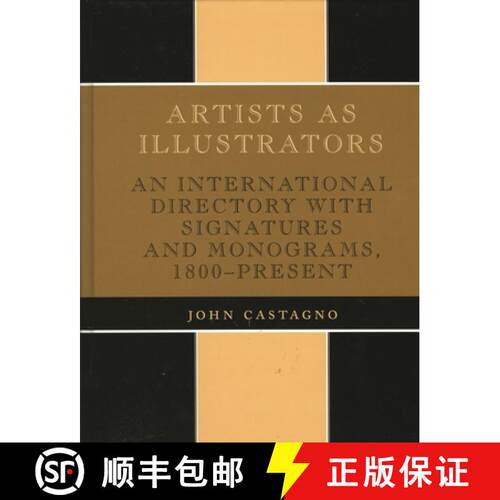 【3-4周达】Artists as Illustrators : An International Directory with Signatures and Monograms, 1800-P... [9780810821682]