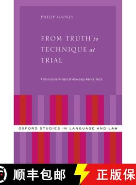 【3-4周达】From Truth to Technique at Trial: A Discursive History of Advocacy Advice Texts [9780199333608]
