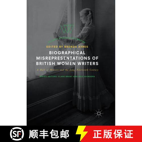 【3-4周达】Biographical Misrepresentations of British Women Writers : A Hall of Mirrors and the Long ... [9783319859910]