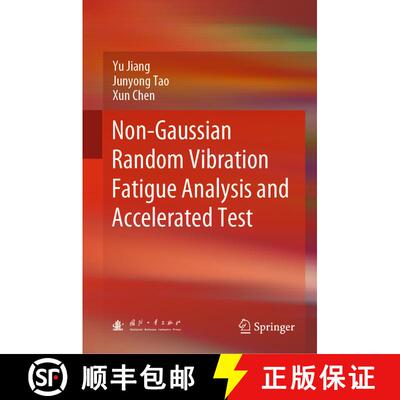 【3-4周达】精装 Non-Gaussian Random Vibration Fatigue Analysis and Accelerated Test [9789811636936]