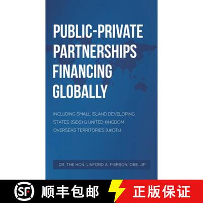 【3-4周达】Public–Private Partnerships Financing Globally: Including Small Island Developing States ... [9781037116605]