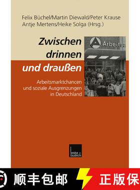 【3-4周达】Zwischen drinnen und draußen : Arbeitsmarktchancen und soziale Ausgrenzungen in Deutschland [9783810023858]