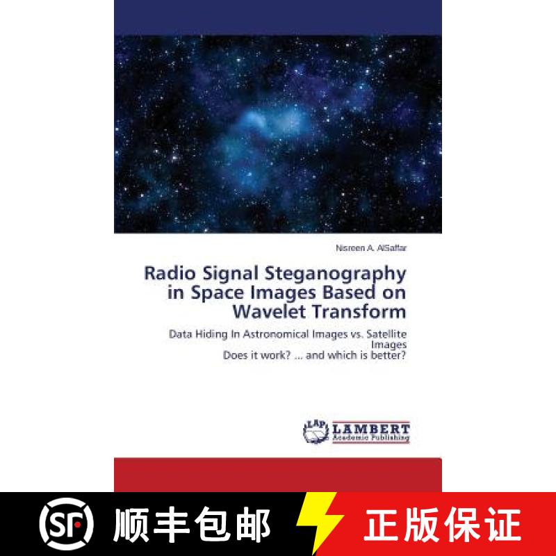 预订 Radio Signal Steganography in Space Images Based on Wavelet Transform [9783659711688]