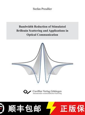 【3-4周达】Bandwidth Reduction of Stimulated Brillouin Scattering and Applications in Optical Communi... [9783736993662]