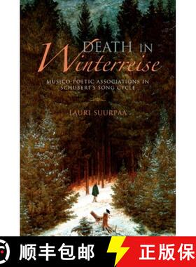 【3-4周达】Death in Winterreise: Musico-Poetic Associations in Schubert's Song Cycle [9780253011008]