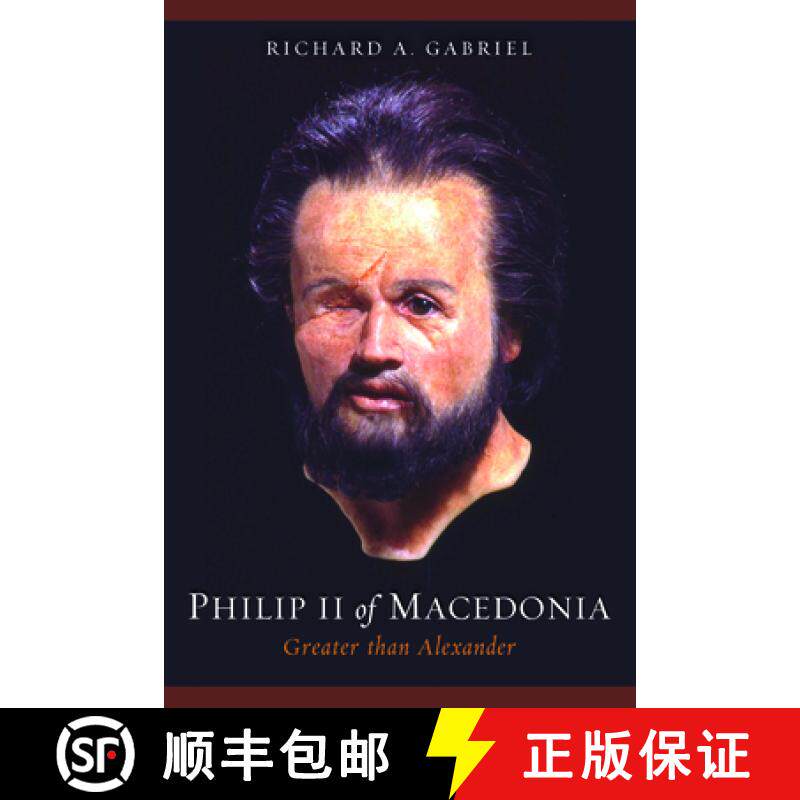 【3-4周达】Philip II of Macedonia: Greater Than Alexander [9781597975193]