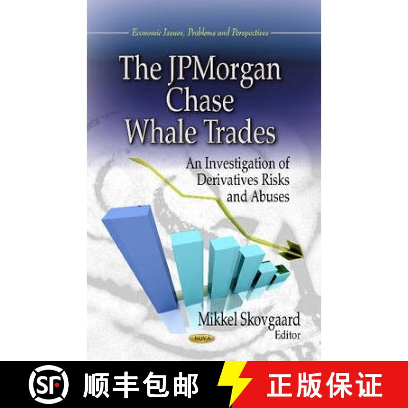 【3-4周达】The JPMorgan Chase Whale Trades: An Investigation of Derivatives Risks and Abuses [9781626187689]