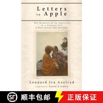 【3-4周达】Letters to Apple: The Memoire of an American in a Caracas Jail: A Story of Love and Adventure [9781944037925]