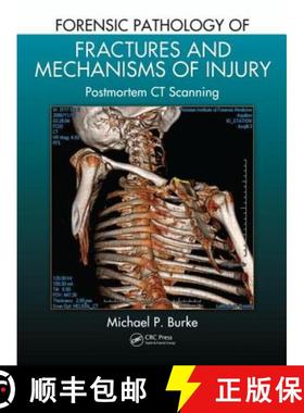 【3-4周达】Forensic Pathology of Fractures and Mechanisms of Injury: Postmortem CT Scanning [9781439881484]