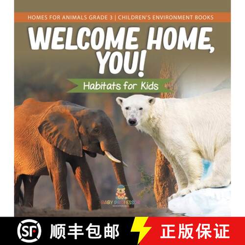 【3-4周达】Welcome Home, You! Habitats for Kids | Homes for Animals Grade 3 | Children's Environment ... [9781541959149]