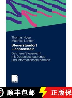 【3-4周达】Steuerstandort Liechtenstein : Das neue Steuerrecht mit Doppelbesteuerungs- und Informatio... [9783834916372]