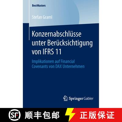 【3-4周达】Konzernabschlüsse unter Berücksichtigung von IFRS 11 : Implikationen auf Financial Coven... [9783658045333]
