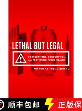 【3-4周达】Lethal But Legal: Corporations, Consumption, and Protecting Public Health [9780190495374]