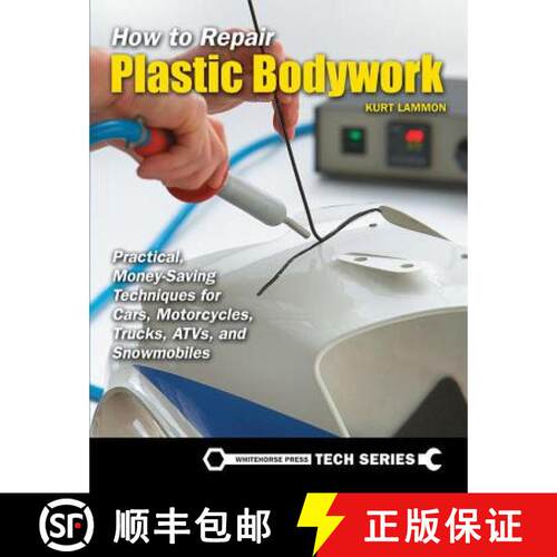 【3-4周达】How to Repair Plastic Bodywork: Practical, Money-Saving Techniques for Cars, Motorcycles, ... [9780760352724]