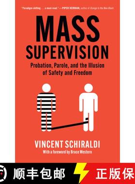 【3-4周达】Mass Supervision : Probation, Parole, and the Illusion of Safety and Freedom [9781620978177]