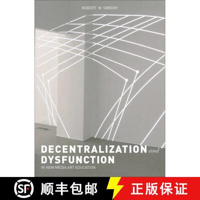 【3-4周达】Dysfunction and Decentralization in New Media Art and Education [9781841507392]