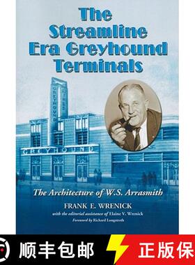 【3-4周达】The Streamline Era Greyhound Terminals : The Architecture of W.S. Arrasmith [9780786464456]