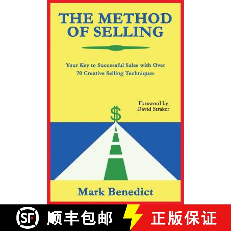 【4周达】The Method of Selling: Your Key to Successful Sales with Over 70 Creative Selling Techniques [9780978116255]