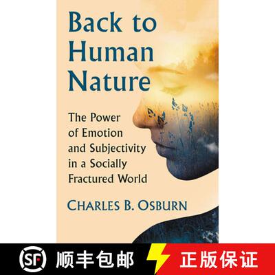 【3-4周达】Back to Human Nature : The Power of Emotion and Subjectivity in a Socially Fractured World [9781476681580]
