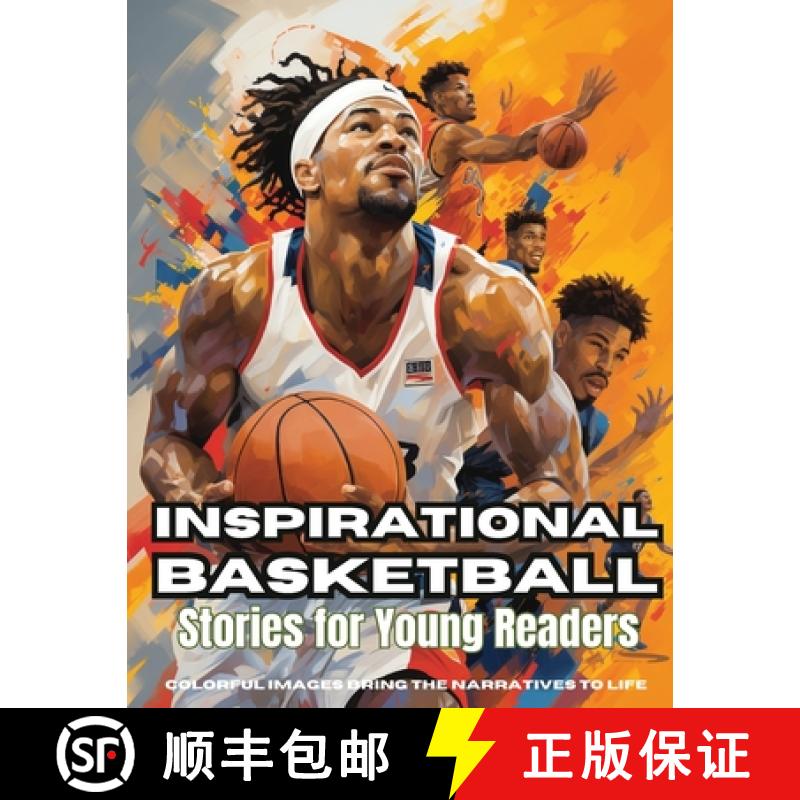 【2-3周达】Inspirational Basketball Stories for Young Readers:  Discover Teamwork, Dedication, and th... [9798869294135]