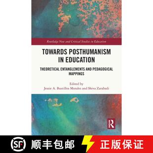 【3-4周达】Towards Posthumanism in Education: Theoretical Entanglements and Pedagogical Mappings [9781032430980]