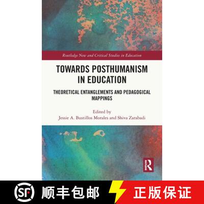 【3-4周达】Towards Posthumanism in Education: Theoretical Entanglements and Pedagogical Mappings [9781032430980]