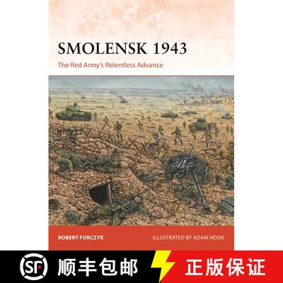 【3-4周达】Smolensk 1943: The Red Army's Relentless Advance [9781472830746]