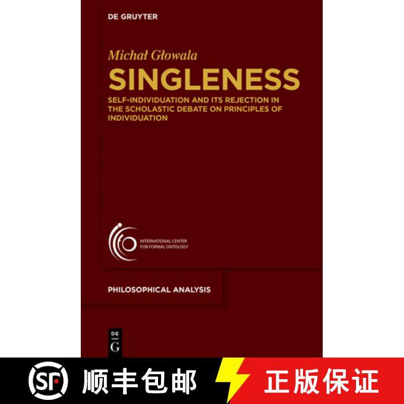 预订 Singleness: Self-Individuation and Its Rejection in the Scholastic Debate on Principles of Indiv... [9783110462951]