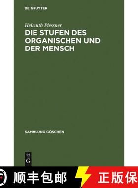 【3-4周达】Die Stufen Des Organischen Und Der Mensch: Einleitung in Die Philosophische Anthropologie [9783110059854]
