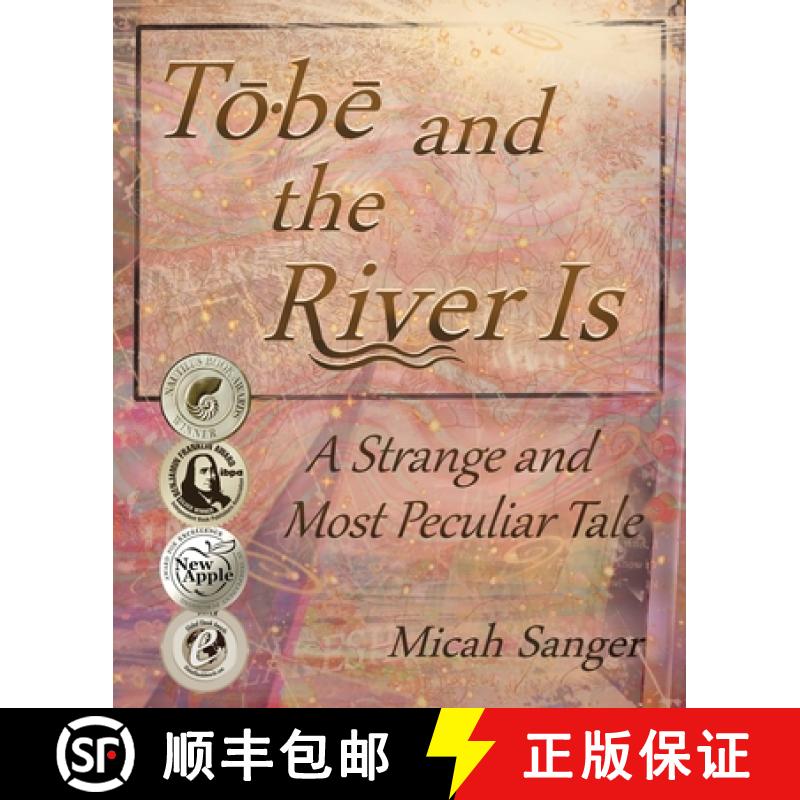 【3-4周达】Tobe and the River Is: A Strange and Most Peculiar Tale [9780997052503]