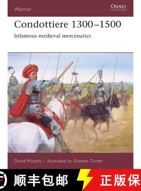 【3-4周达】Condottiere 1300–1500: Infamous medieval mercenaries [9781846030772]