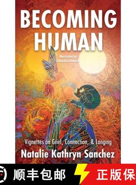预订 Becoming Human: A Collection of Vignettes on Grief, Connection, and Longing [9798889267720]