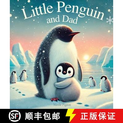 【3-4周达】Little Penguin and Dad: A Story to Celebrate Dads Everywhere [9781777709570]
